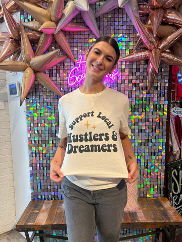 Support Local Hustlers & Dreamers Tee
