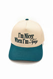 I’m Nicer When I’m Tipsy Trucker Hat