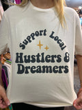 Support Local Hustlers & Dreamers Tee