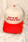 Put It On My Dad’s Tab Trucker Hat
