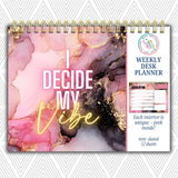 I Decide My Vibe Weekly Desk Planner | Undated Self-Love Weekly Planner