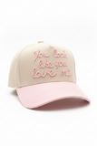 You Look Like You Love Me Trucker Hat