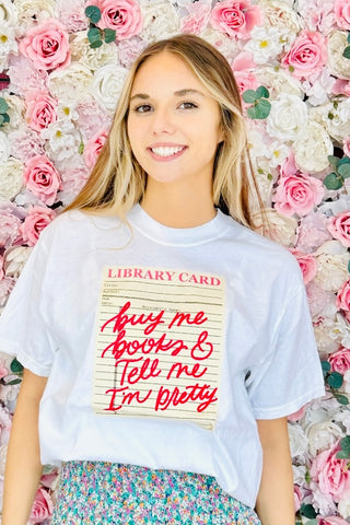 Buy Me Books & Tell Me I’m Pretty Tee