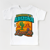 Somebody In Arizona Loves Me Shirt - State Souvenir Tee