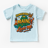 Somebody In Maine Loves Me Shirt - State Souvenir Tee