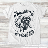 Funny Raccoon Houston I Have So Many Problems Shirt - Printed On Comfort Colors