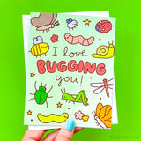 Bug Lover Card "I Love Bugging You" - Insects and Entomology Gift