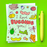 Bug Lover Card "I Love Bugging You" - Insects and Entomology Gift