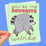 Jimothy Raccoon Love and Friendship Card "You're my Favorite Weirdo"